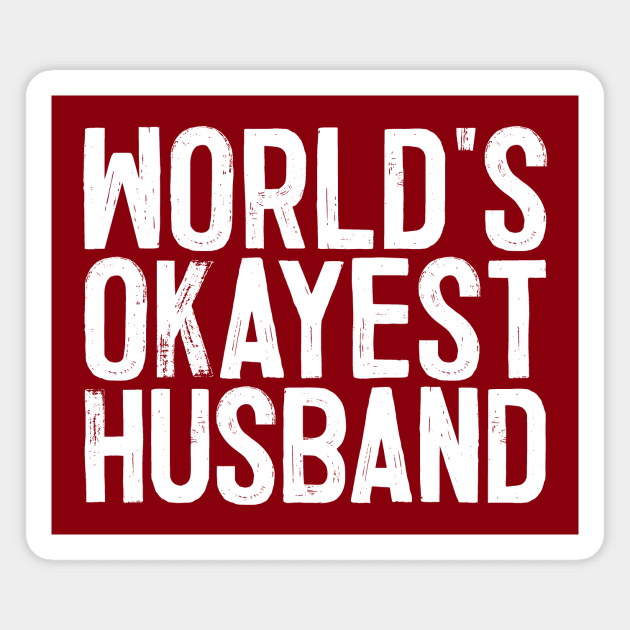 World's Okayest Husband Magnet by colorsplash